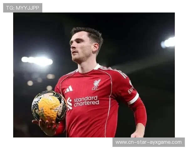 热刺想要罗伯逊，利物浦评估即战力流失，利物浦热刺裸奔